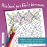 Malend zur Ruhe kommen - Einfache Muster und Ornamente zum Ausmalen für Senioren -  - 9783834640789
