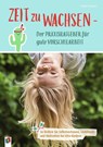 Zeit zu wachsen - Der Praxisratgeber für gute Vorschularbeit - Yvonne Wagner - 9783834643278