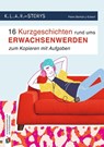 K.L.A.R. Storys: 16 Kurzgeschichten rund ums Erwachsenwerden zum Kopieren - mit Aufgaben - Petra Bartoli Y Eckert - 9783834644398