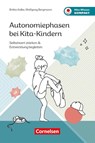 Autonomiephasen bei Kita-Kindern - Britta Kolbe ; Wolfgang Bergmann - 9783834652966