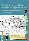 Bildimpulse zum kreativen Schreiben im Englischunterricht - Bernd Wehren - 9783834664945