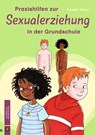 Praxishilfen zur Sexualerziehung in der Grundschule - Annette Weber - 9783834666307
