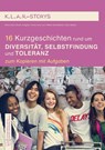 16 Kurzgeschichten rund um Diversität, Selbstfindung und Toleranz - Oliver Hust ; Kyra Weider ; Anna Lena Lutz ; Sarah Jungblut - 9783834667526
