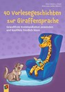 40 Vorlesegeschichten zur Giraffensprache, ab 6 Jahre - Petra Bartoli Y Eckert - 9783834668370