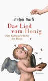 Das Lied vom Honig - Ralph Dutli - 9783835309722
