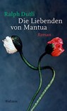 Die Liebenden von Mantua - Ralph Dutli - 9783835316836