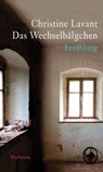 Das Wechselbälgchen - Christine Lavant ; Klaus Amann - 9783835327825