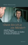 »Dann bin ich ja ein Mörder!" - Walter Manoschek - 9783835327887