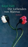Die Liebenden von Mantua - Ralph Dutli - 9783835327955