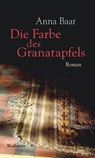 Die Farbe des Granatapfels - Anna Baar - 9783835328754