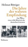 Die Jahre der wahren Empfindung - Helmut Böttiger - 9783835346628