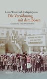 Die Versöhnung mit dem Bösen - Leon Weintraub ; Magda Jaros - 9783835349643