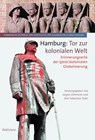 Hamburg: Tor zur kolonialen Welt - Jürgen Zimmerer ; Kim Sebastian Todzi - 9783835350182