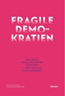 Fragile Demokratien - Denis Heuring ; Paul-Moritz Rabe ; Mirjam Zadoff - 9783835354944