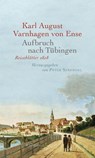 Aufbruch nach Tübingen - Karl August Varnhagen Von Ense - 9783835356207