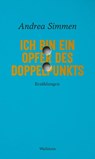 Ich bin ein Opfer des Doppelpunkts - Andrea Simmen - 9783835358157