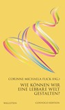 Wie können wir eine lebbare Welt gestalten? - Corinne Michaela Flick - 9783835358492