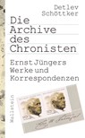 Die Archive des Chronisten - Detlev Schöttker - 9783835358713