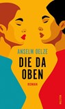 Die da oben - Anselm Oelze - 9783835359772