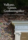 Vulkane, Götter, Großsteingräber - Jana Kittelmann ; Kulturstiftung Dessau-Wörlitz - 9783835359932