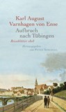 Aufbruch nach Tübingen - Karl August Varnhagen von Ense - 9783835386617