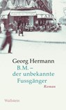 B.M. – der unbekannte Fussgänger - Georg Hermann - 9783835386686