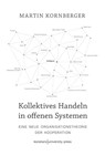 Kollektives Handeln in offenen Systemen - Martin Kornberger - 9783835391659