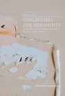 Vorläufiges zur Geschichte - Robert Loth - 9783835391826