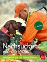 Nachsuchen wie die Profis - Julia Numßen ; Chris Balke - 9783835416826