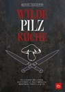Wilde Pilzküche - Michael Schlaipfer - 9783835462472