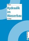 Hydraulik im Wasserbau - Robert Rössert - 9783835664395