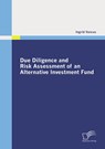 Due Diligence and Risk Assessment of an Alternative Investment Fund - Ingrid Vancas - 9783836685931