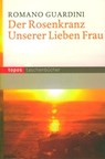 Der Rosenkranz Unserer Lieben Frau - Romano Guardini - 9783836704601