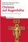 Christus auf Augenhöhe - Martina Kreidler-Kos ; Niklaus Kuster - 9783836706643