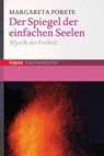 Der Spiegel der einfachen Seelen - Margareta Porete - 9783836707190