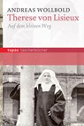 Therese von Lisieux - Andreas Wollbold - 9783836708241