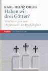 Haben wir drei Götter? - Karl-Heinz Ohlig - 9783836708661