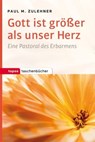 Gott ist größer als unser Herz - Paul M. Zulehner - 9783836760492