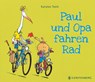 Paul und Opa fahren Rad - Karsten Teich - 9783836956147