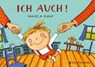 Ich auch! - Daniela Kulot - 9783836956840