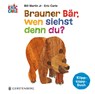 Brauner Bär, wen siehst denn du? - Eric Carle ; Bill Martin Jr. - 9783836960656