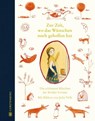 Zur Zeit, wo das Wünschen noch geholfen hat - Grimm Brüder - 9783836960816