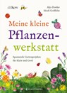 Meine kleine Pflanzenwerkstatt - Alys Fowler - 9783836962438