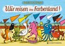 Wir reisen ins Farbenland! - Daniela Kulot - 9783836963015