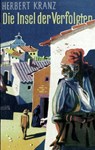 Die Insel der Verfolgten - Herbert Kranz - 9783837083408