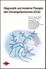 Diagnostik und moderne Therapie des Cholangiokarzinoms (CCA) - Jörg G. Albert ; Jörg Trojan - 9783837416183