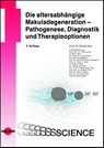Die altersabhängige Makuladegeneration - Pathogenese, Diagnostik und Therapieoptionen - Nicole Eter - 9783837416770