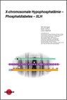 X-chromosomale Hypophosphatämie - Phosphatdiabetes - XLH - Dirk Schnabel ; Dieter Haffner ; Lothar Seefried - 9783837424423