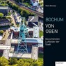 Bochum von oben - Hans Blossey - 9783837523621