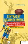 Eintracht Braunschweig - Axel Klingenberg - 9783837524390